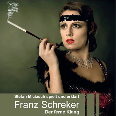 Franz Schreker – Der ferne Klang – 2 CDs
